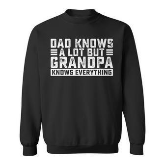 Dad Knows A Lot But Grandpa Knows Everything Great Dads Sweatshirt - Thegiftio UK