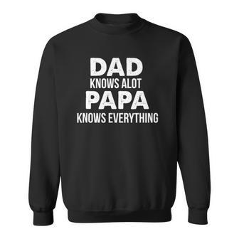 Dad Knows A Lot Papa Knows Everything Sweatshirt | Mazezy CA