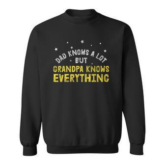 Dad Knows A Lots Grandpa Know Everything Fathers Day Gift Sweatshirt | Mazezy