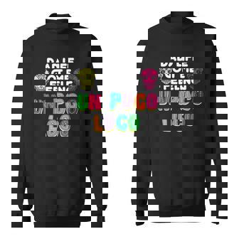 Dad Life Got Me Feeling Un Poco Loco Gift Sweatshirt | Mazezy