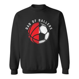 Dad Of Ballers Father Son Basketball Soccer Player Coach Sweatshirt | Mazezy DE