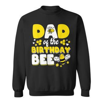 Dad Of The Bee Day Girl Party Matching Birthday Sweatshirt - Seseable