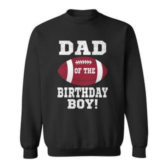 Dad Of The Birthday Boy Football Lover Vintage Retro Sweatshirt | Mazezy