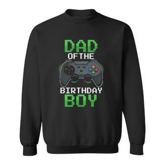 Dad Of The Birthday Boy Video Gamer Birthday Party Matching Sweatshirt | Mazezy