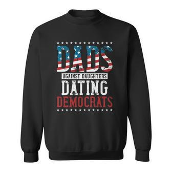 Daddd Dads Against Daughters Dating Democrats Funny Sweatshirt | Mazezy