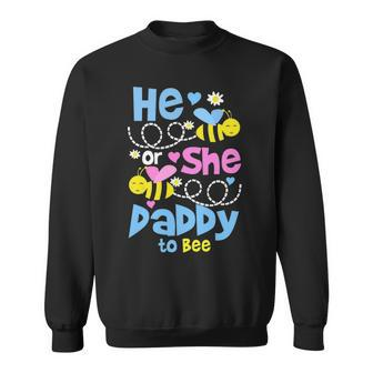 Daddy Gift He Or She Daddy To Bee Sweatshirt - Seseable