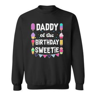 Daddy Of The Birthday Sweetie Ice Cream Cones Popsicles Tee Sweatshirt | Mazezy