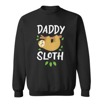 Daddy Sloth Dad Father Fathers Day Lazy Dad Sweatshirt | Mazezy