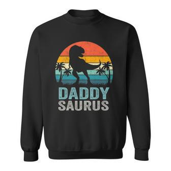 Daddysaurus Funny Fathers Day Rex Daddy Saurus Men Sweatshirt | Mazezy