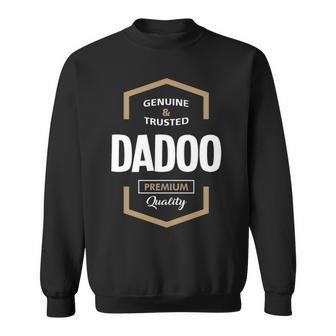 Dadoo Grandpa Gift Genuine Trusted Dadoo Premium Quality Sweatshirt - Seseable