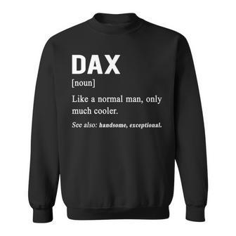 Dax Name Gift Dax Funny Definition Sweatshirt - Seseable