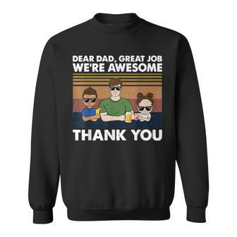 Dear Dad Great Job Were Awesome Thank You Sweatshirt | Mazezy