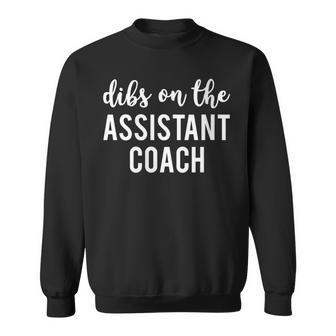 Dibs On The Assistant Coach Funny Sports Coach Sweatshirt - Thegiftio UK