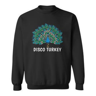 Disco Turkey Cute Peacock Design For Peacock Lover Sweatshirt | Mazezy
