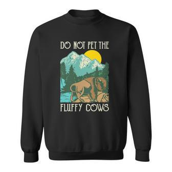 Do Not Pet The Fluffy Cows - Bison Buffalo Lover Wildlife Sweatshirt | Mazezy UK