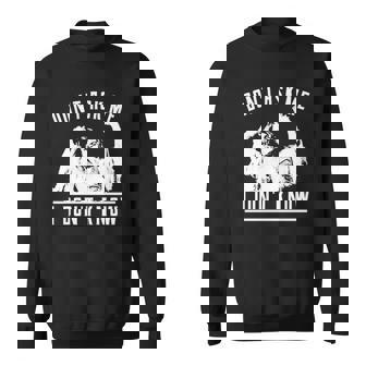 Dont Ask Me I Dont Know Sweatshirt | Mazezy