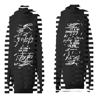 Dont Mess With Old People - Funny Saying Prison Deterrent Sweatshirt - Thegiftio