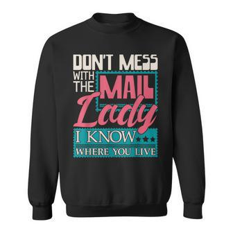 Dont Mess With The Mail Lady - Mailwoman Mail Carrier Sweatshirt - Seseable