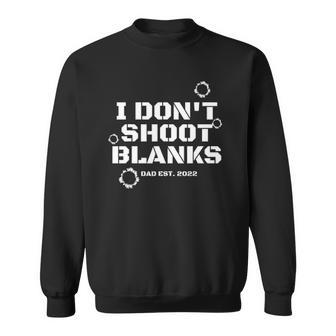 Dont Shoot Blanks Dad Est 2022 First Time Dad Gifts To Be Sweatshirt - Thegiftio UK