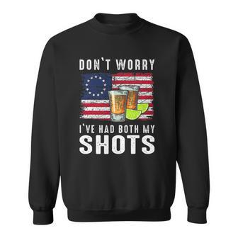 Dont Worry Ive Had Both My Shots For Men Women Sweatshirt | Mazezy
