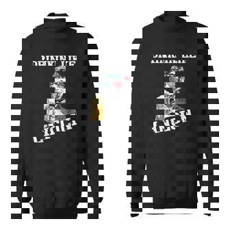 Drinking Like Lincoln Funny 4Th Of July Independence Day Sweatshirt | Mazezy