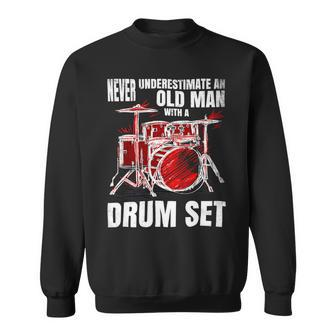 Drummer Never Underestimate An Old Man With A Drum Set 24Ya69 Sweatshirt - Monsterry