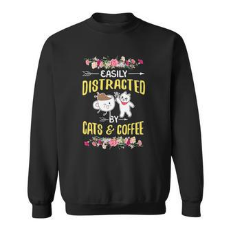Easily Distracted By Cats And Coffee Cat Coffee Lover Sweatshirt - Thegiftio UK