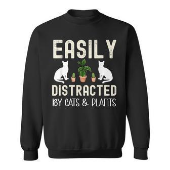 Easily Distracted By Cats And Plants Funny Kitten Design Sweatshirt - Thegiftio UK
