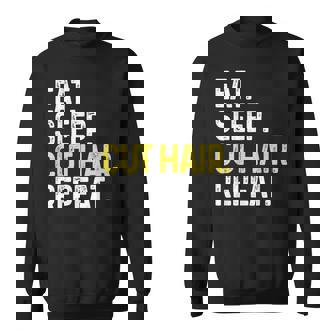 Eat Sleep Cut Hair Repeat Funny Hairdresser Barber Styling Sweatshirt - Thegiftio UK