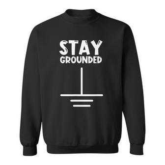 Electronics Ground Electrical Engineer Grounded Electronics Sweatshirt | Mazezy