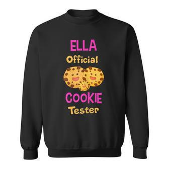 Ella Official Cookie Tester First Name Funny Sweatshirt - Seseable
