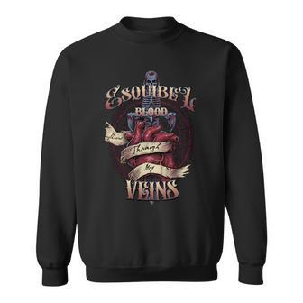 Esquibel Blood Runs Through My Veins Name Sweatshirt - Monsterry UK