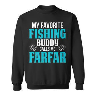 Farfar Grandpa Fishing Gift My Favorite Fishing Buddy Calls Me Farfar Sweatshirt - Seseable