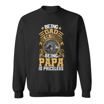 Father Grandpa Being Dad Is An Honor Being Papa Is Priceless Father Day 21 Family Dad Sweatshirt - Monsterry AU