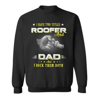 Father Grandpa Dad Roofer T Quote Design For Men197 Family Dad Sweatshirt - Monsterry UK