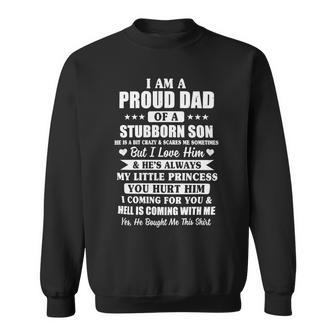 Father Grandpa I Am A Proud Dad I Have Stubborn Son Fathers Day21 Family Dad Sweatshirt - Monsterry DE