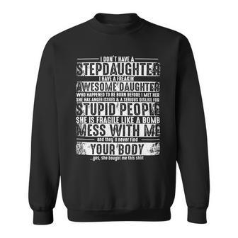Father Grandpa I Dont Have A Stepdaughter But I Have An Awesome Daughter Stepdad 193 Family Dad Sweatshirt - Monsterry