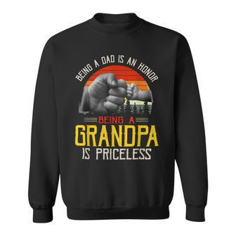 Father Grandpa Mens Being A Dad Is An Honor Being A Grandpa Is Priceless72 Family Dad Sweatshirt - Monsterry DE
