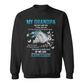 Father Grandpa My Grandpathe Day I Lost You 118 Family Dad Sweatshirt - Monsterry UK