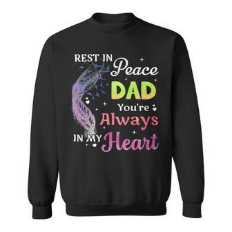 Father Grandpa Rest In Peace Dad Youre Always In My Heart 107 Family Dad Sweatshirt - Monsterry DE