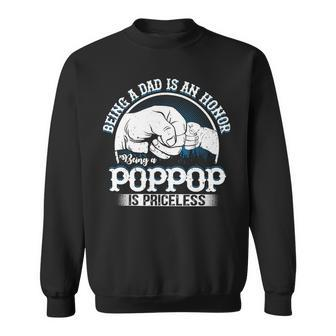 Father Grandpa S Saying Being A Dad Is An Honor Being A Poppop Is Priceless Family Dad Sweatshirt - Monsterry UK