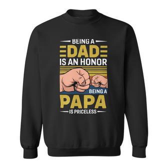 Father Grandpa Vintage Being A Dad Is An Honor Being A Papa Is Priceless Father Day 189 Family Dad Sweatshirt - Monsterry DE