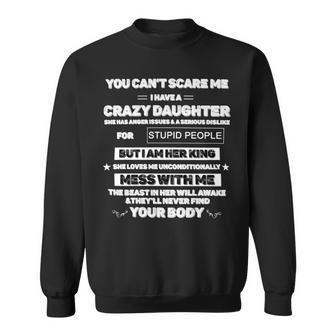 Father Grandpa You Cant Scare Me I Have A Crazy Daughter She Has Anger Issues Family Dad Sweatshirt - Monsterry CA