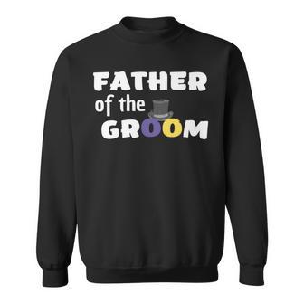 Father Of The Groom Getting Ready For The Wedding Sweatshirt | Favorety AU