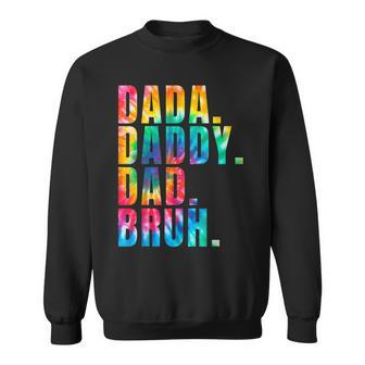 Fathers Day 2022 Dada Daddy Dad Bruh Tie Dye Dad Jokes Mens Sweatshirt - Thegiftio UK