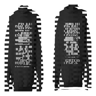 Fathers Day For Dad An Honor Being Papa Is Priceless V2 Sweatshirt - Thegiftio UK