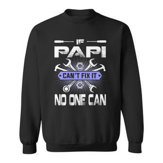 Fathers Day If Papi Cant Fix It No One Can Sweatshirt | Mazezy