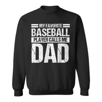 Favorite Baseball Player Calls Me Dad Sweatshirt | Favorety CA