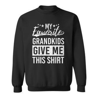 Favorite Grandkids Gave Me This Fathers Day Dad Sweatshirt | Mazezy