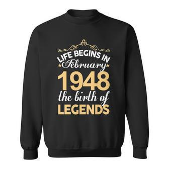 February 1948 Birthday Life Begins In February 1948 Sweatshirt - Seseable